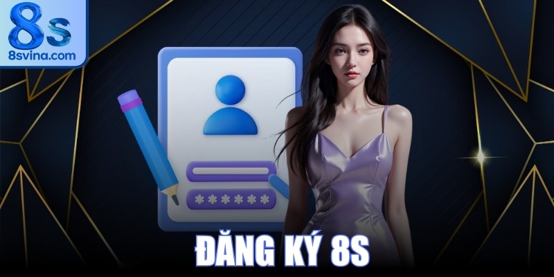 Đăng Ký 8S